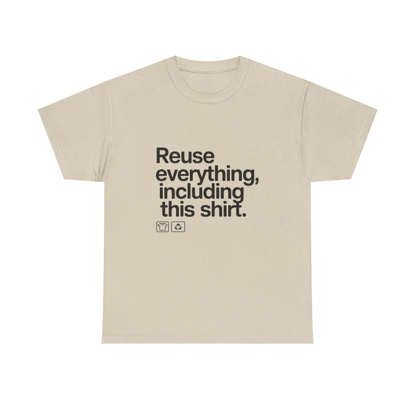 Reuse Everything Shirt Eco Tee
