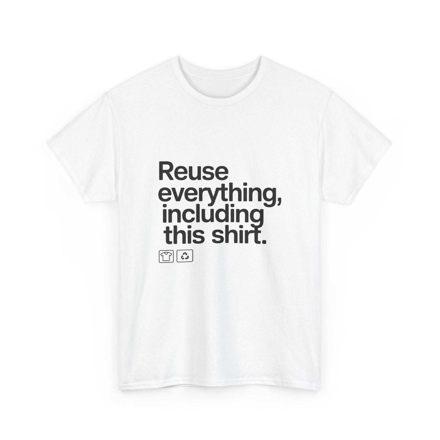 Reuse Everything Shirt Eco Tee