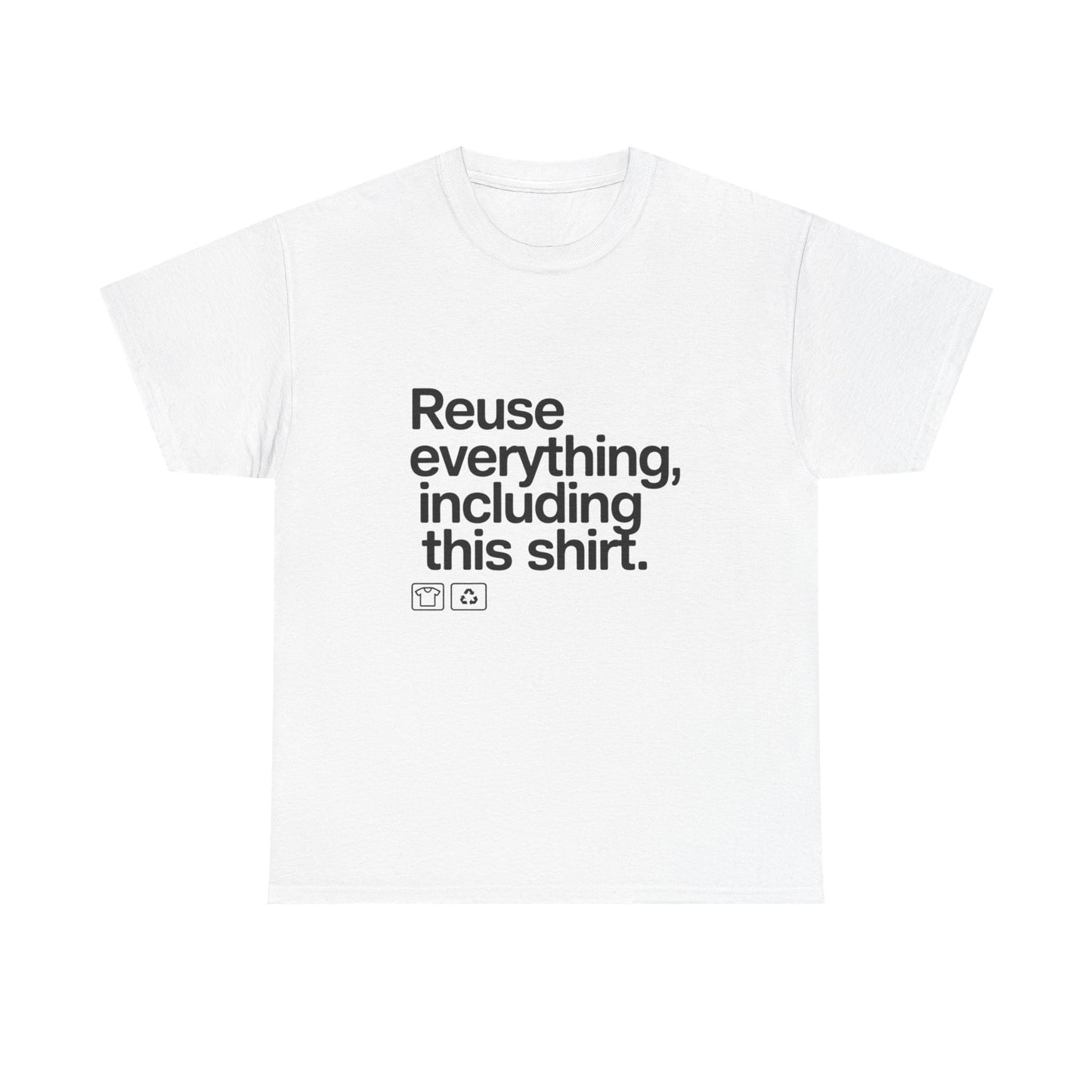 Reuse Everything Shirt Eco Tee
