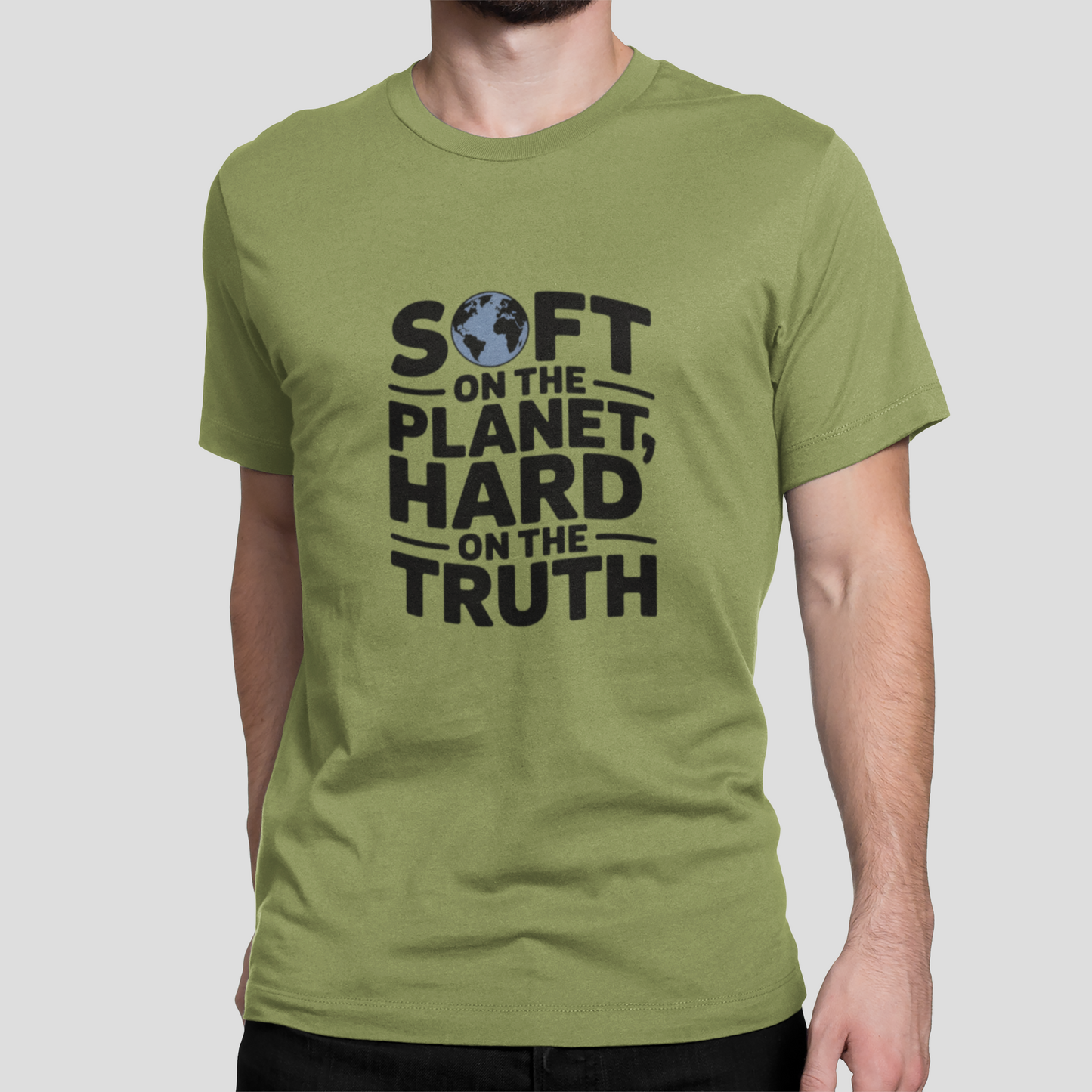 Hard on Truth Soft on the Planet Sustainable Tee